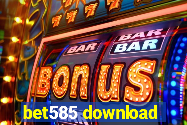 bet585 download